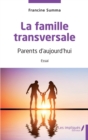 Image for La famille transversale: Parents d&#39;aujourd&#39;hui Essai