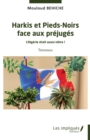 Image for Harkis et Pieds-Noirs face aux prejuges: L&#39;Algerie etait aussi notre ! - Temoignage