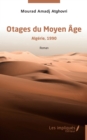 Image for Otages du Moyen Age - Algerie,1990: Roman