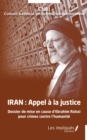 Image for Iran, appel a la justice: Dossier de mise en cause d&#39;Ebrahim Raissi pour crimes contre l&#39;humanite