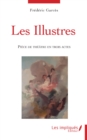 Image for Les illustres: Piece de theatre en trois actes