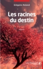 Image for Les racines du destin: Roman