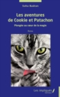 Image for Les aventures de Cookie et Patachon: Plongee au coeur de la magie - Roman