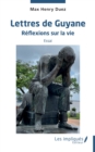 Image for Lettres de Guyane: Reflexion sur la vie - Essai