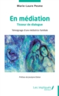 Image for En mediation: Tisseur de dialogue - Temoignage d&#39;une mediatrice familiale