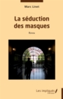 Image for La seduction des masques: Roman