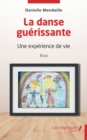 Image for La danse guerissante: Une experience de vie - Essai