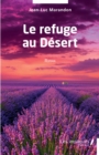 Image for Le refuge au Desert: Roman
