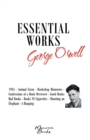 Image for George Orwell&#39;s Essential Works : 1984 - Animal Farm - Bookshop Memories - Confessions of a Book Reviewer - Good Books Bad Books - Books VS Cigarettes - Shooting an Elephant - A Hanging