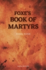 Image for Foxe&#39;s Book of Martyrs: Including a Sketch of the Author (Large Print for Comfortable Reading)