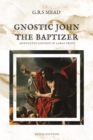 Image for Gnostic John the Baptizer: Annotated Edition in Large Print