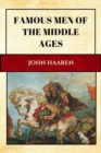 Image for Famous Men of the Middle Ages: New Large Print Edition for enhanced readability