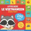 Image for Apprendre le vietnamien - 150 mots avec prononciation - Debutant : Imagier pour enfants bilingues