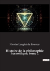 Image for Histoire de la philosophie hermetique, tome 1