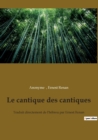 Image for Le cantique des cantiques : Traduit directement de l&#39;hebreu par Ernest Renan