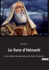 Image for Le livre d&#39;Henoch : le plus celebre des apocryphes de l&#39;Ancien Testament