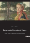 Image for Les grandes legendes de France : Contes, mythes, et legendes de nos contrees francaises