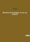 Image for Martines de Pasqually, sa vie, ses oeuvres