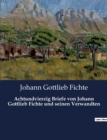 Image for Achtundvierzig Briefe von Johann Gottlieb Fichte und seinen Verwandten