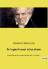 Image for Schopenhauer educateur : Considerations inactuelles vol 5, tome 2