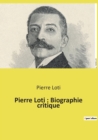 Image for Pierre Loti : Biographie critique