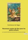 Image for Nouveaux contes de fees pour les petits enfants : un recueil de litterature jeunesse de la Comtesse de Segur