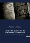 Image for Lokis : Le manuscrit du professeur Wittembach: la derniere nouvelle de l&#39;ecrivain Prosper Merimee