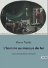 Image for L&#39;homme au masque de fer : Nouvelles hypotheses historiques