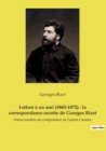 Image for Lettres a un ami (1865-1872) : la correspondance secrete de Georges Bizet: lettres inedites du compositeur de l&#39;opera Carmen