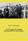 Image for Le Voyage de Sarah Bernhardt en Amerique