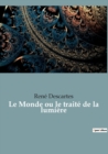Image for Le Monde ou le traite de la lumiere : le premier ouvrage philosophique de Descartes