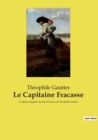 Image for Le Capitaine Fracasse : L&#39;edition integrale du chef-d&#39;oeuvre de Theophile Gautier