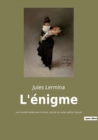 Image for L&#39;enigme : une nouvelle signee Jules Lermina, pionnier du roman policier francais