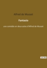 Image for Fantasio : une comedie en deux actes d&#39;Alfred de Musset