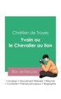 Image for Reussir son Bac de francais 2023 : Analyse du roman Yvain ou le Chevalier au lion de Chretien de Troyes