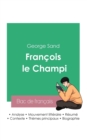 Image for Reussir son Bac de francais 2023 : Analyse de Francois le Champi de George Sand