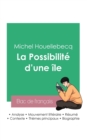 Image for R?ussir son Bac de fran?ais 2023 : Analyse de La Possibilit? d&#39;une ?le de Michel Houellebecq