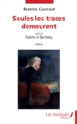 Image for Seules les traces demeurent: suivi de Poeme a Bartleby