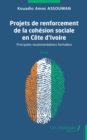 Image for Projets de renforcement de la cohesion sociale en Cote d&#39;Ivoire: Principales recommandations formulees
