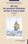 Image for Dix ans de causeries litteraires ecrites a l&#39;encre salee: 2012/2022  Essai
