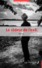 Image for Le rodeur de l&#39;exil: Poesie