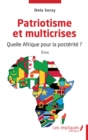 Image for Patriotisme et multicrises: Quelle Afrique pour la posterite -Essai