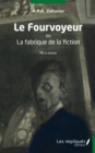 Image for Le Fourvoyeur: ou La fabrique de la fiction
