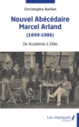 Image for Nouvel abecedaire Marcel Arland (1899-1986): De Academie a Zelie