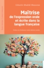 Image for Maitrise de l&#39;expression orale et ecrite dans la langue francaise