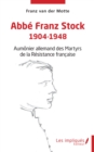 Image for Abbe Franz Stock 1904-1948 : Aumonier allemand des Martyrs de la Resistance francaise: Aumonier allemand des Martyrs de la Resistance francaise