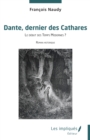 Image for Dante, dernier des Cathares : Le debut des Temps Modernes ?: Le debut des Temps Modernes ?