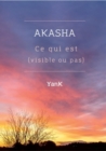 Image for Akasha: Ce qui est (visible ou pas)