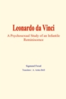 Image for Leonardo da Vinci: A psychosexual study of an infantile reminiscence