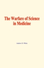 Image for warfare of science in medicine